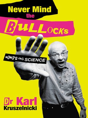 cover image of Never Mind the Bullocks, Here's the Science